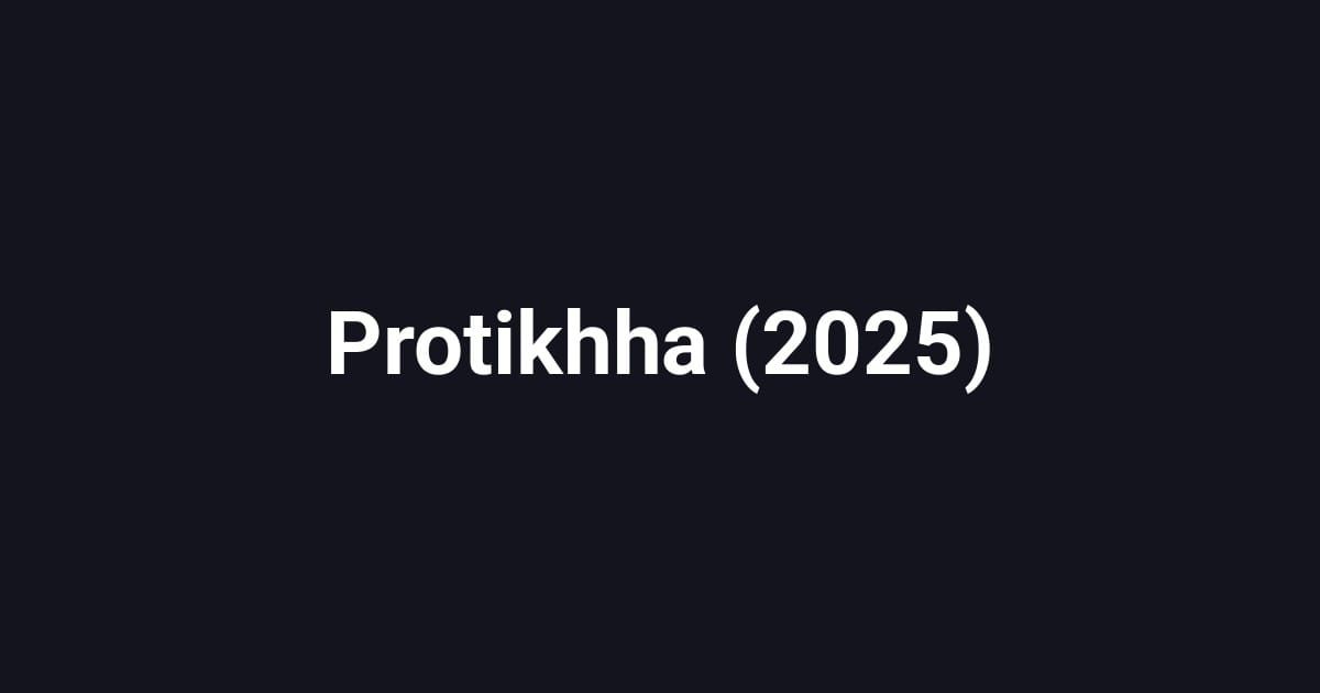 Protikhha (2025)