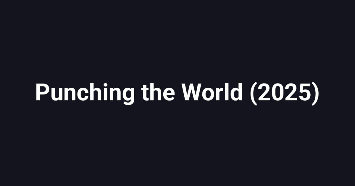 Punching the World (2025)