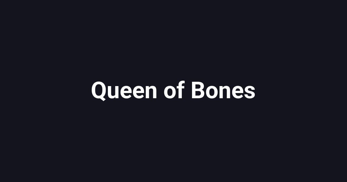 Queen of Bones