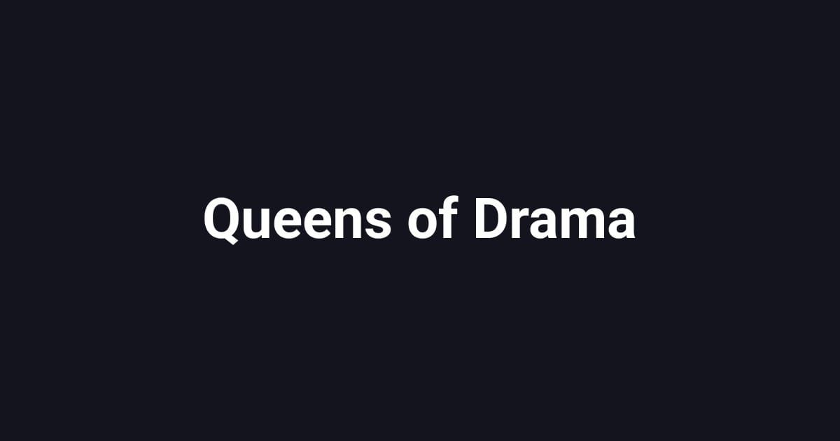 Queens of Drama