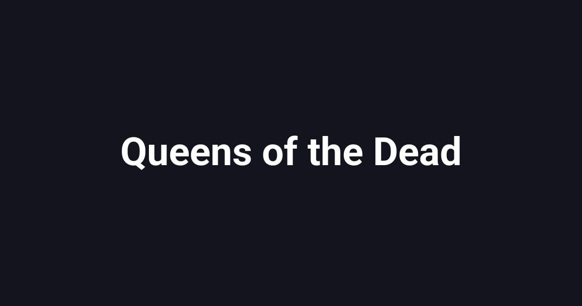 Queens of the Dead