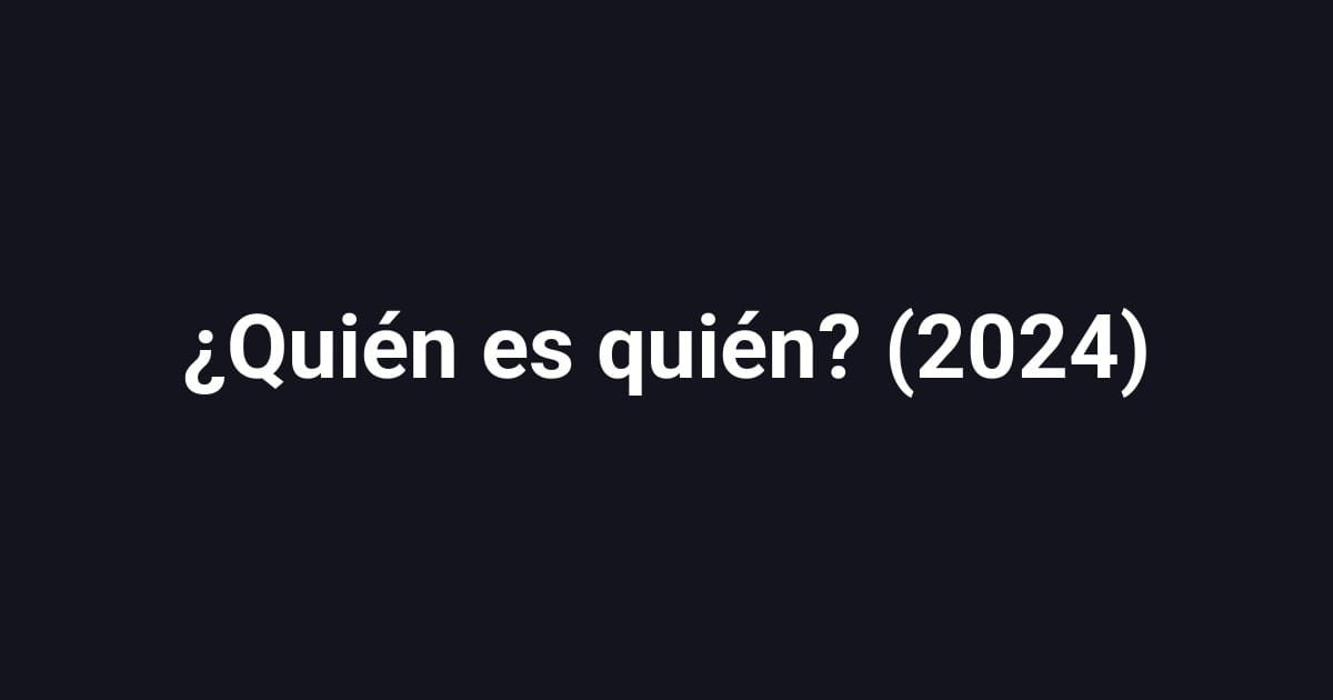 ¿Quién es quién? (2024)
