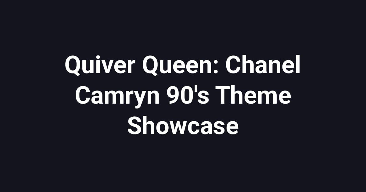 Quiver Queen: Chanel Camryn 90's Theme Showcase