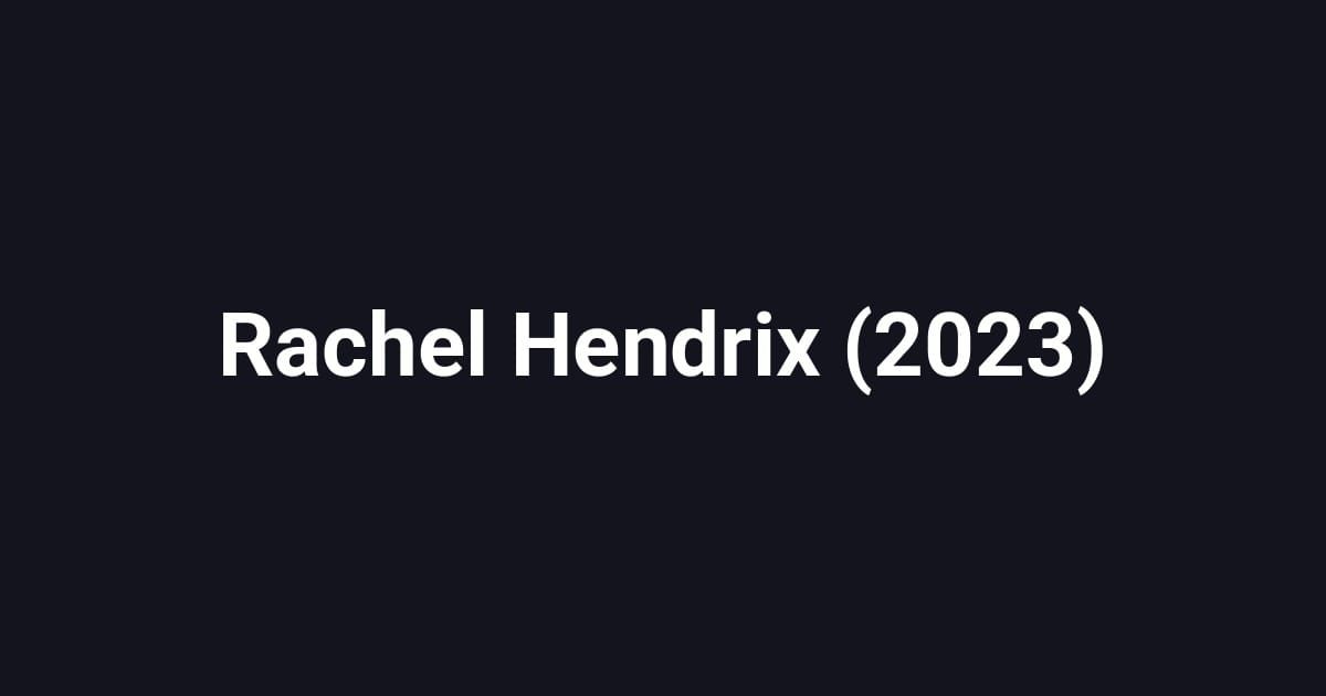 Rachel Hendrix (2023)