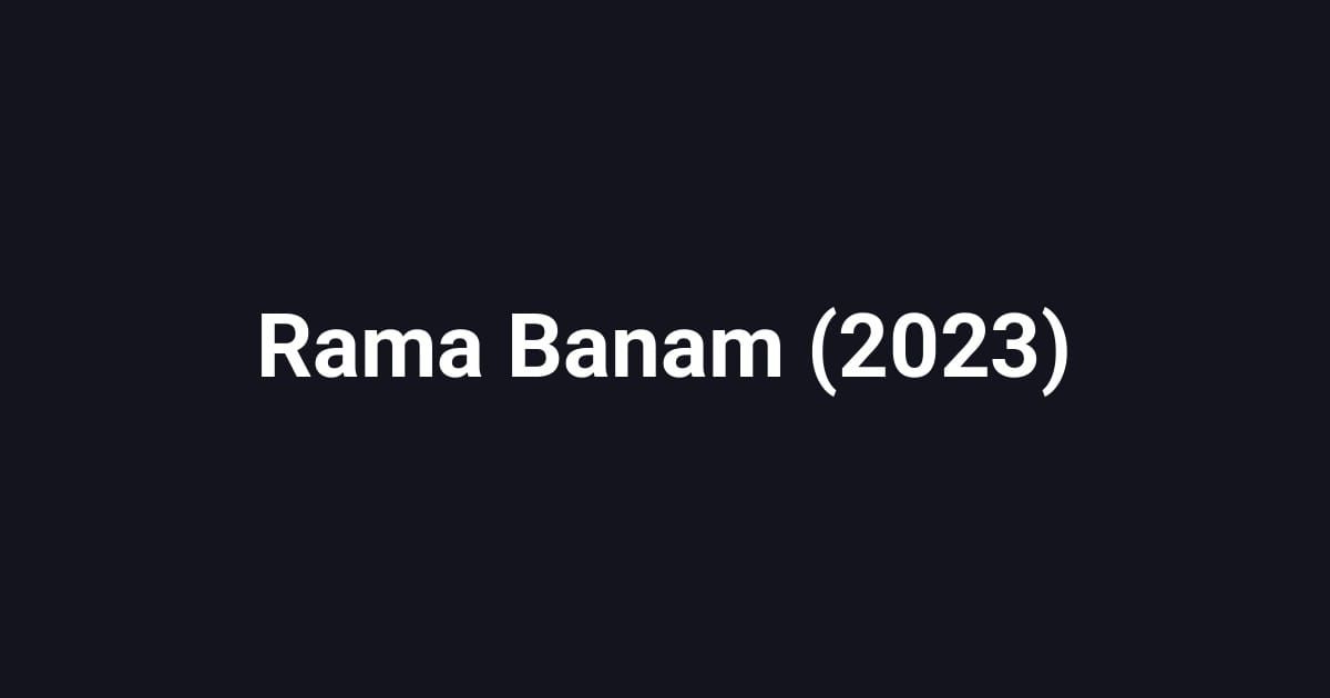 Rama Banam (2023)
