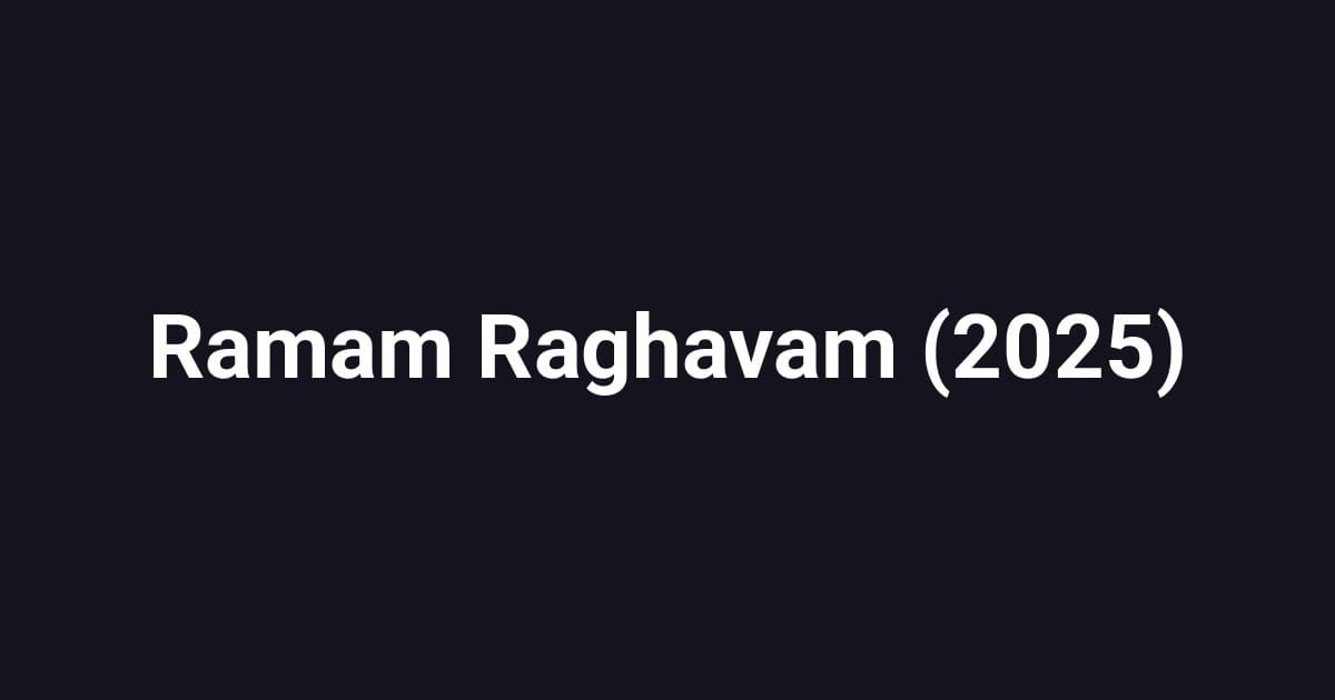 Ramam Raghavam (2025)