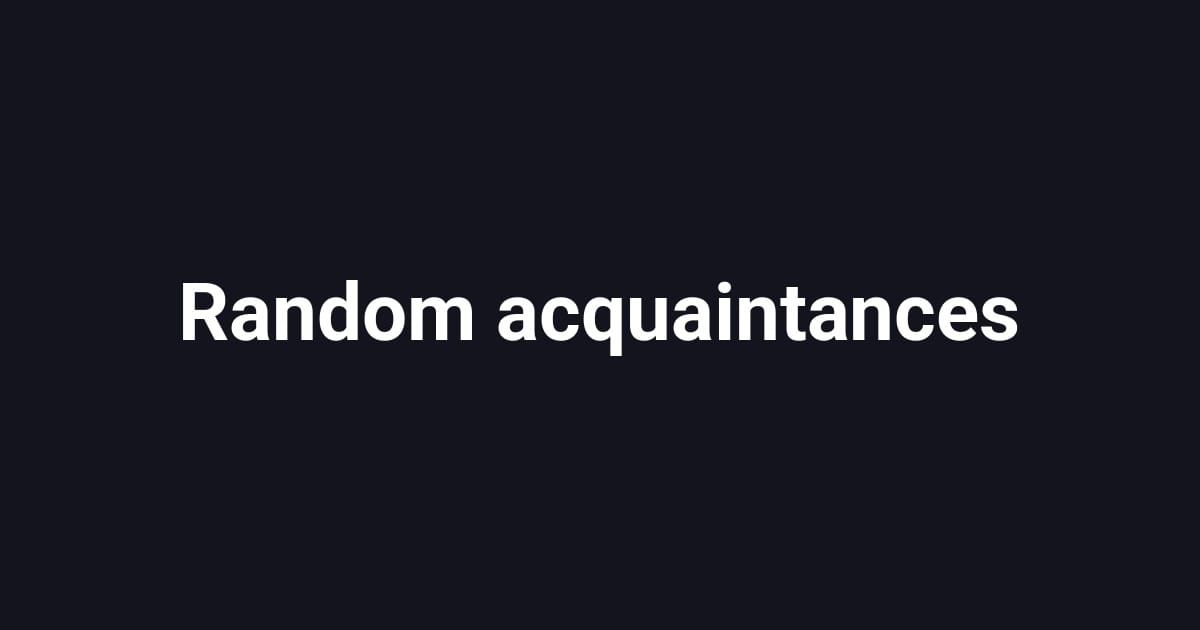 Random acquaintances