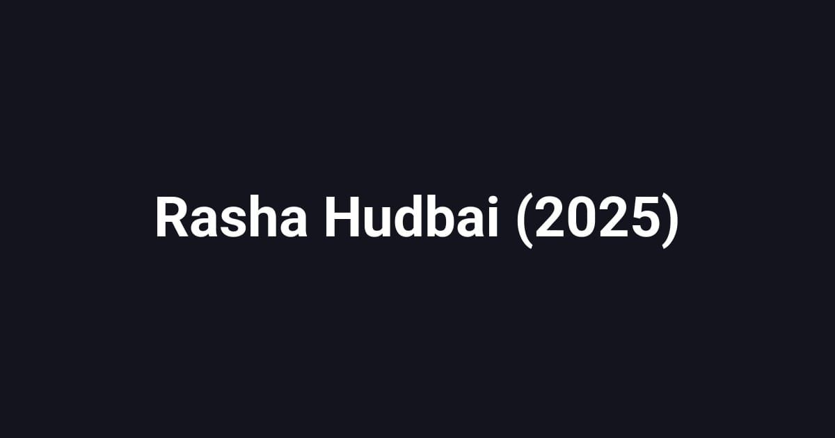 Rasha Hudbai (2025)