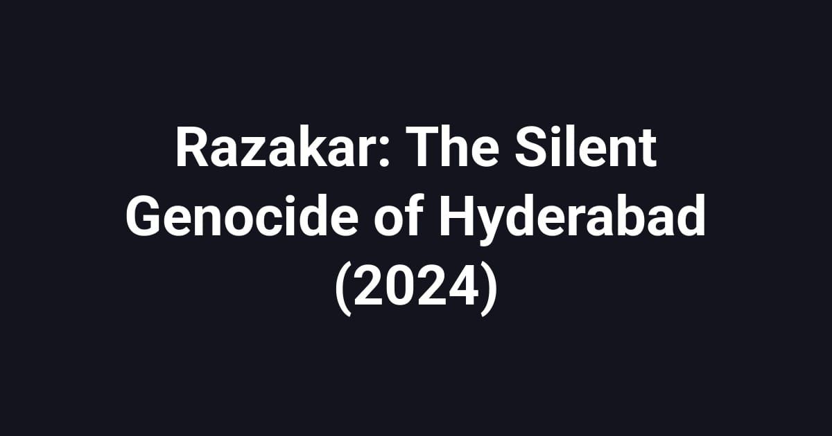 Razakar: The Silent Genocide of Hyderabad (2024)