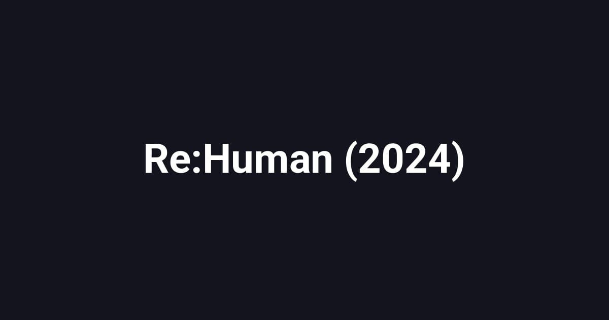 Re:Human (2024)
