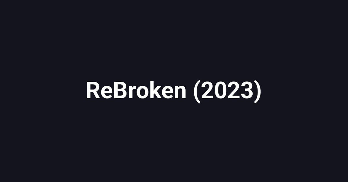 ReBroken (2023)
