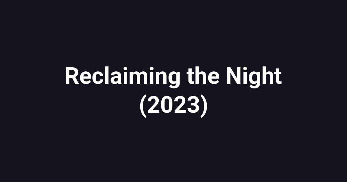Reclaiming the Night (2023)