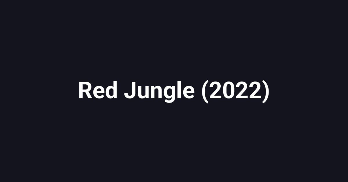 Red Jungle (2022)