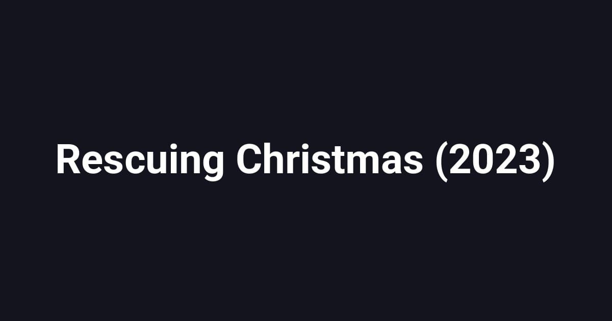Rescuing Christmas (2023)