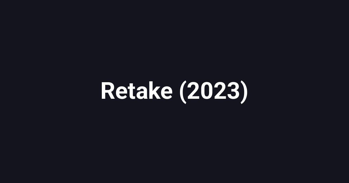 Retake (2023)
