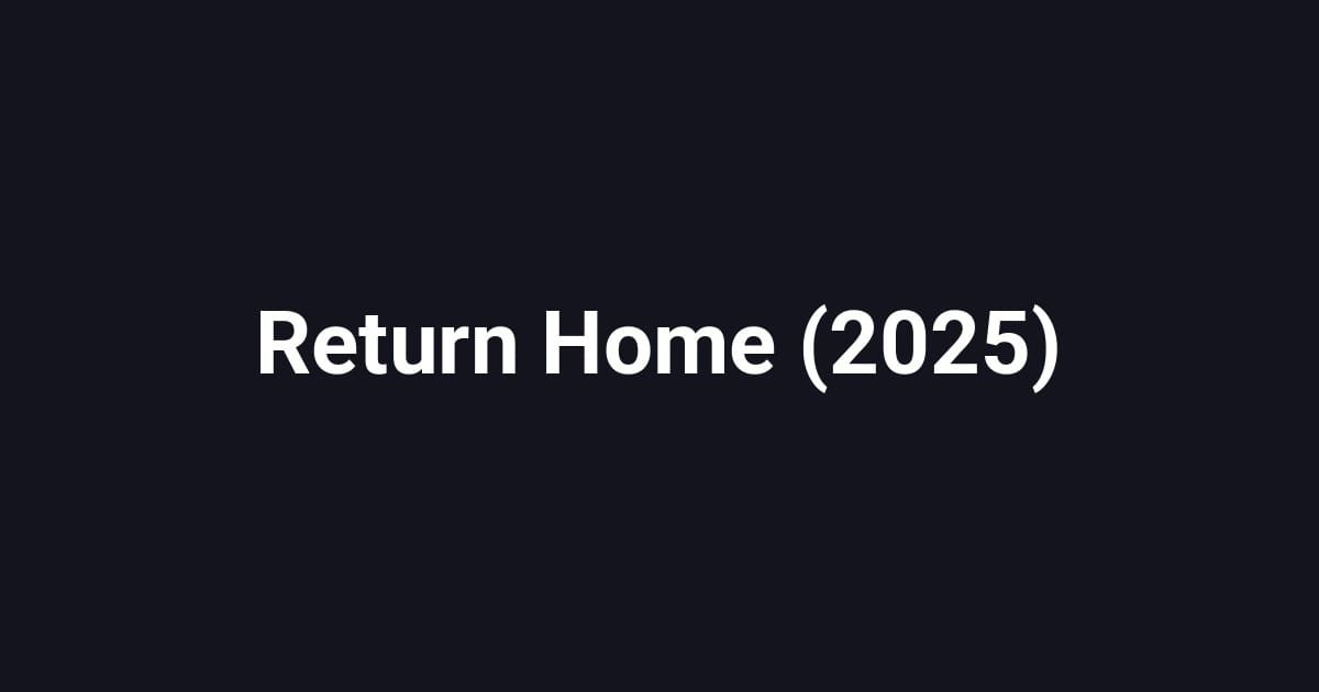 Return Home (2025)