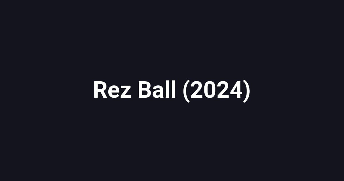Rez Ball (2024)