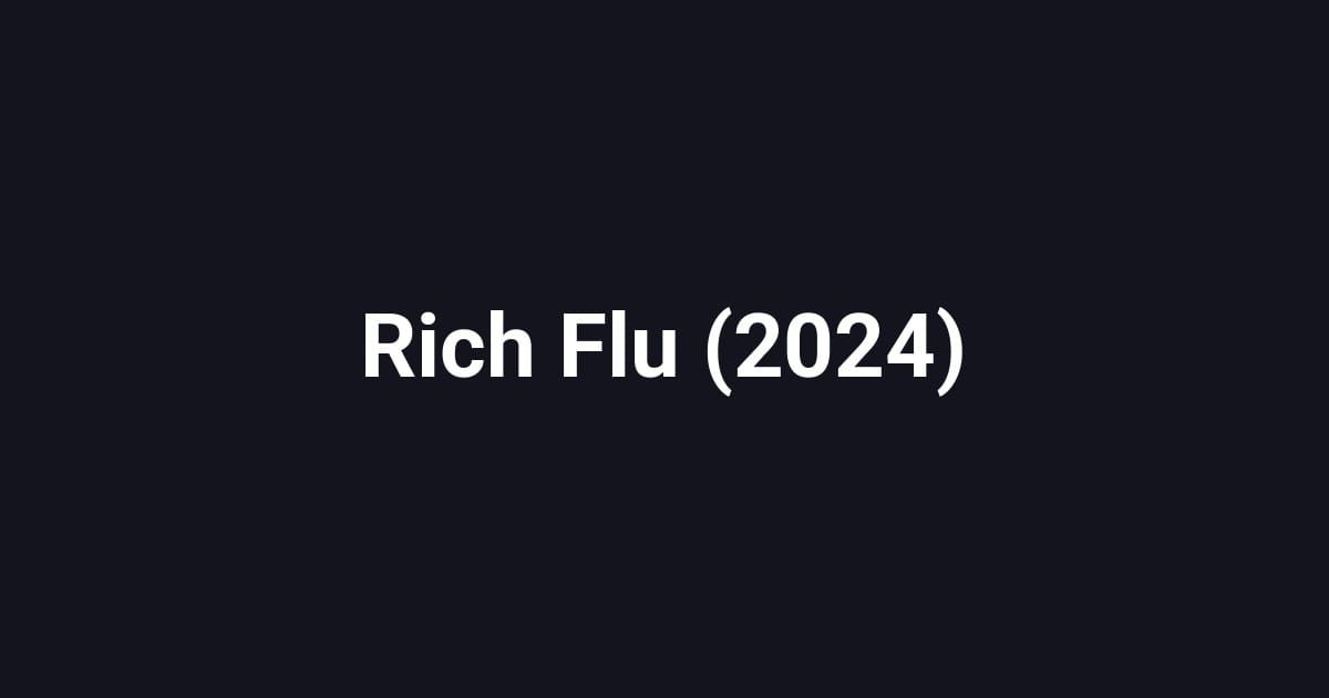 Rich Flu (2024)