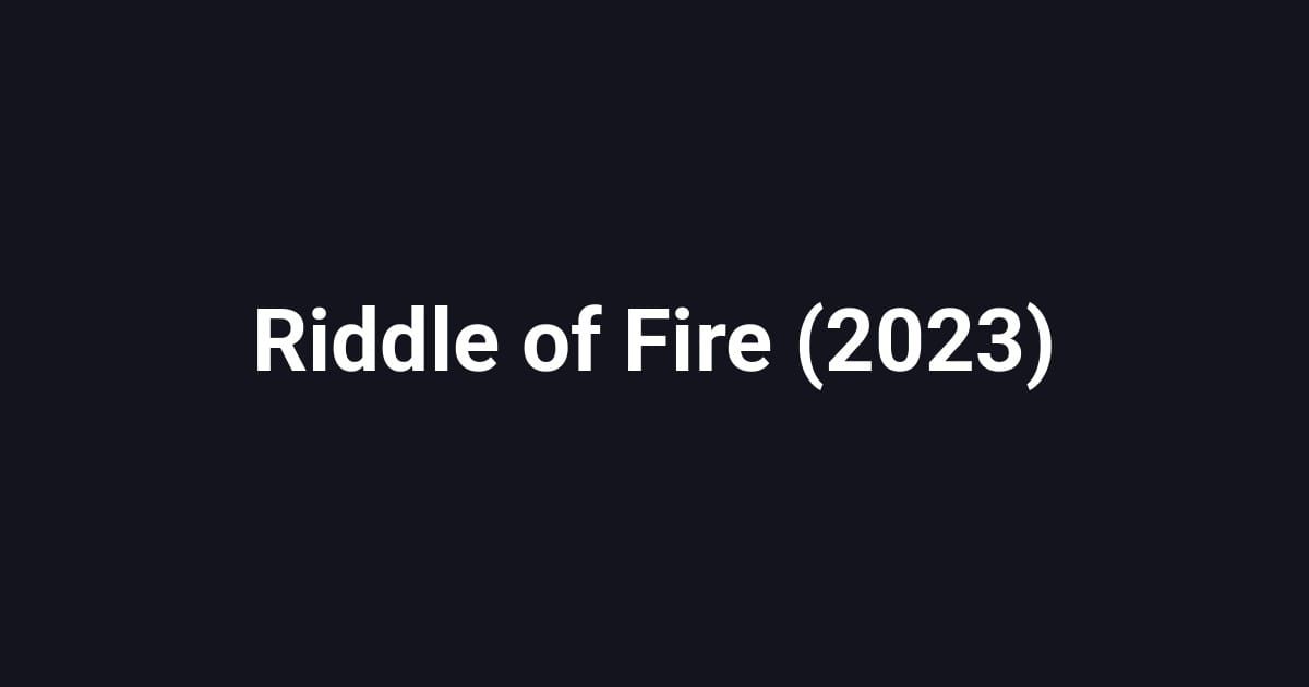 Riddle of Fire (2023)