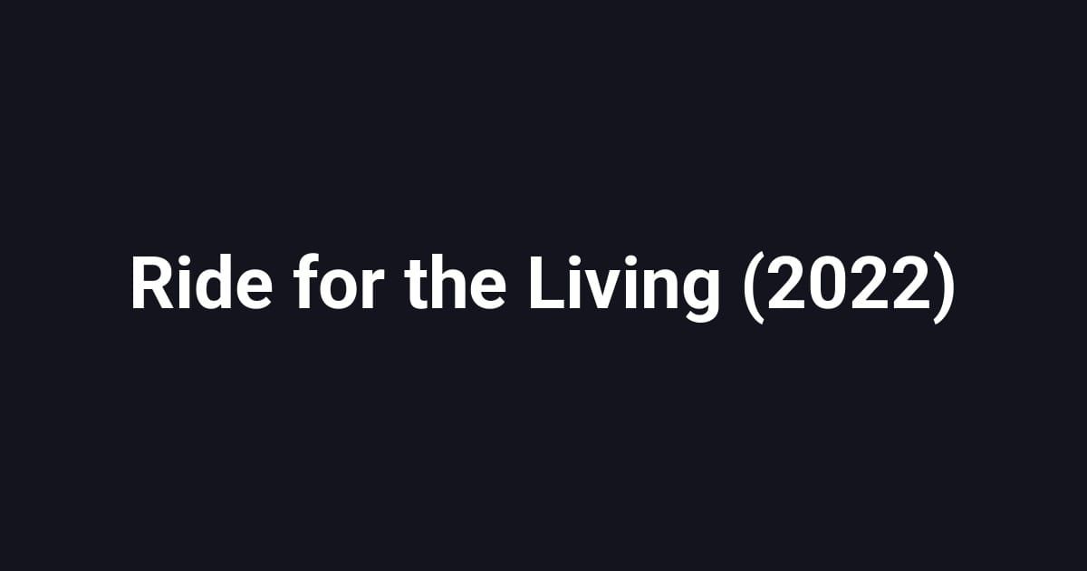 Ride for the Living (2022)