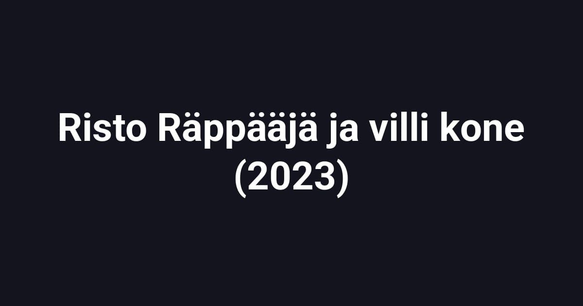Risto Räppääjä ja villi kone (2023)