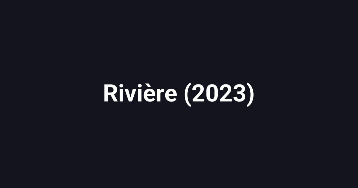 Rivière (2023)