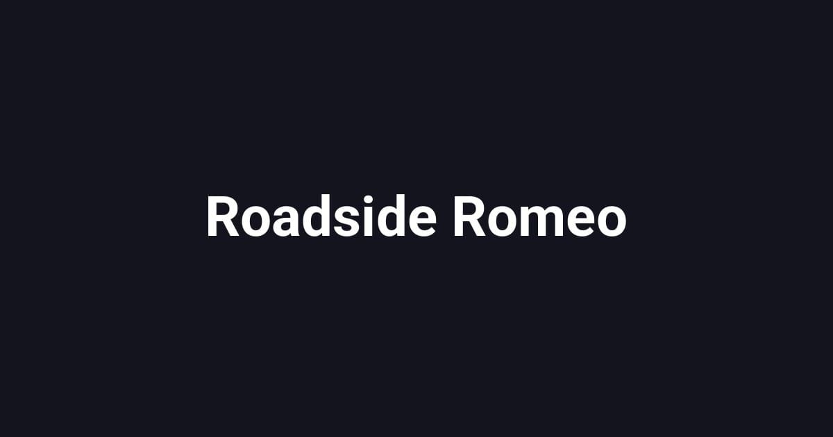 Roadside Romeo