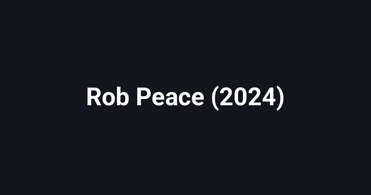 Rob Peace (2024)