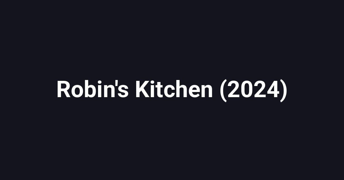 Robin's Kitchen (2024)