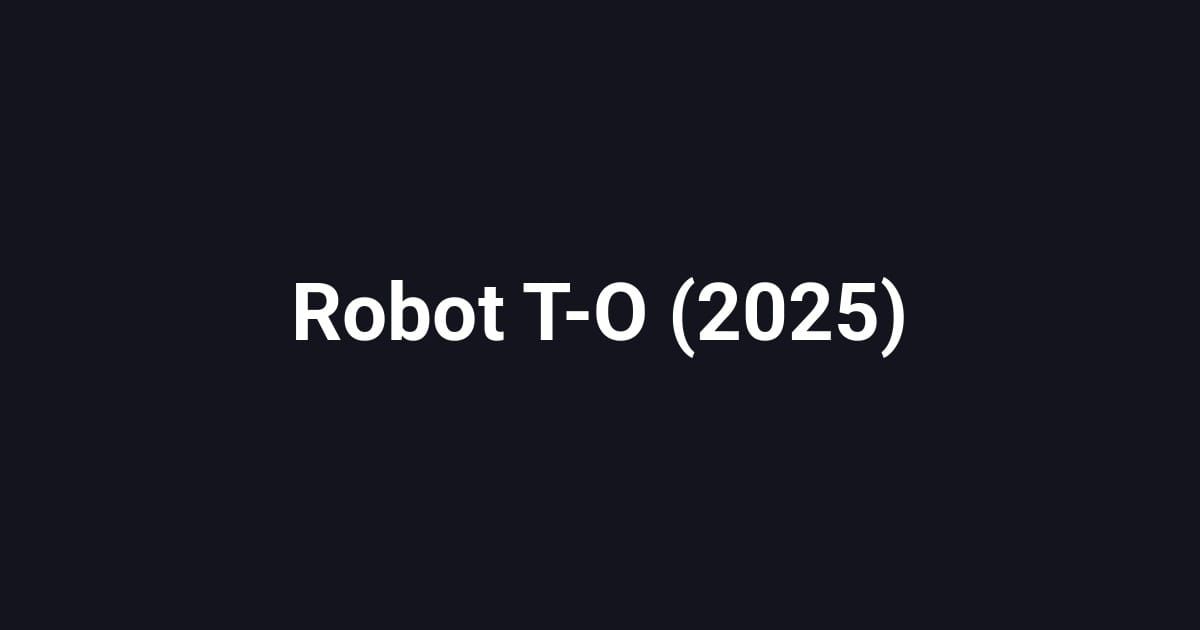 Robot T-O (2025)