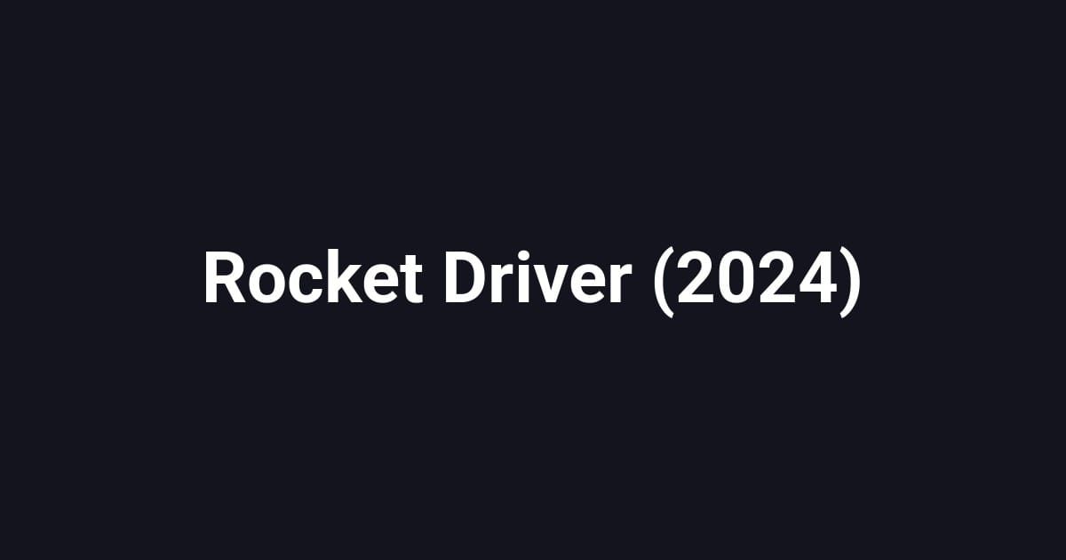 Rocket Driver (2024)