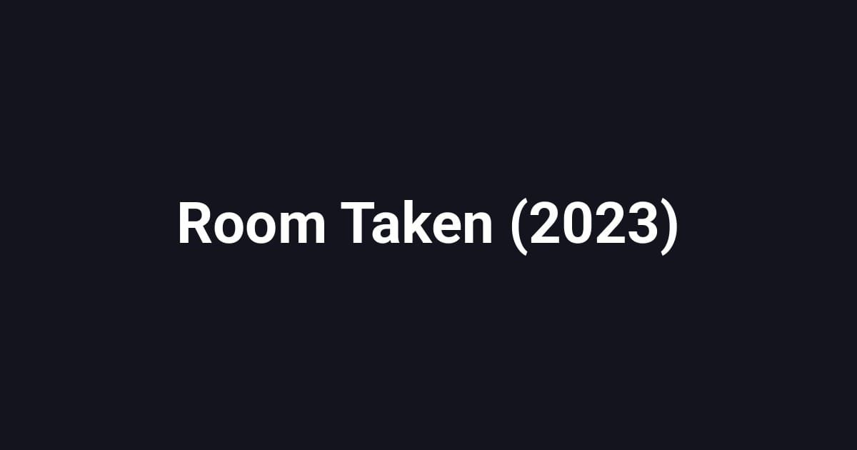 Room Taken (2023)