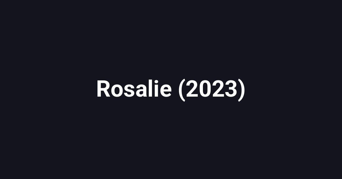 Rosalie (2023)