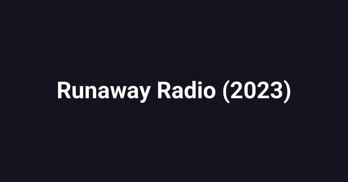 Runaway Radio (2023)