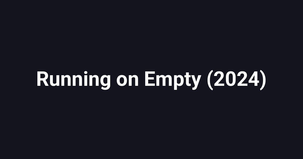 Running on Empty (2024)