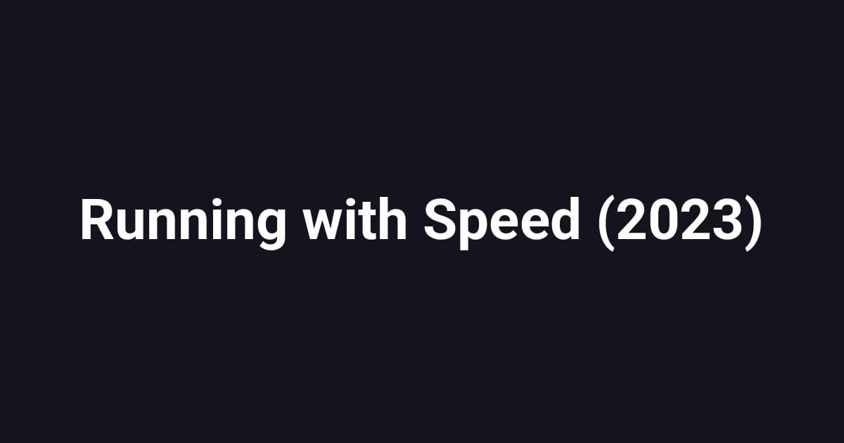 Running with Speed (2023)