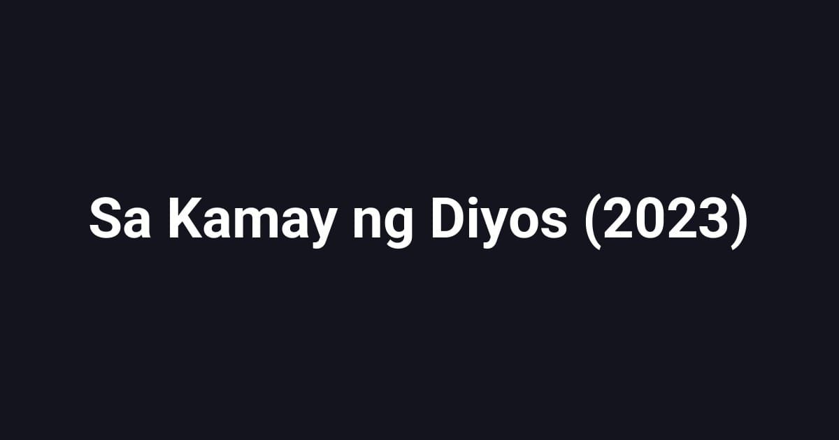 Sa Kamay ng Diyos (2023)