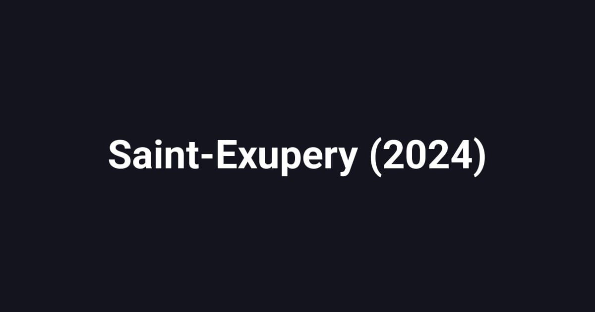 Saint-Exupery (2024)