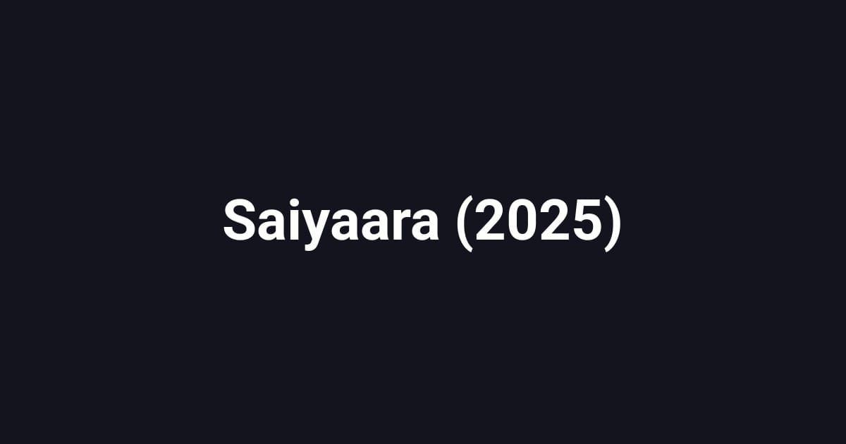 Saiyaara (2025)