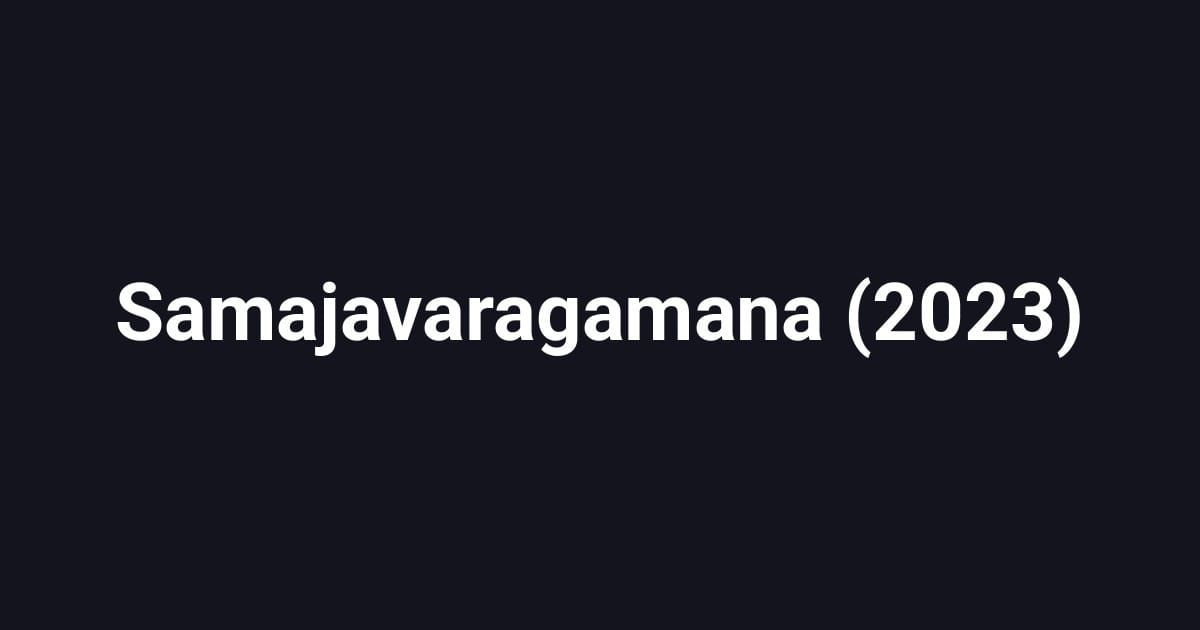 Samajavaragamana (2023)
