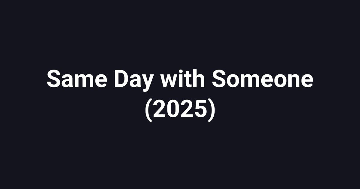 Same Day with Someone (2025)