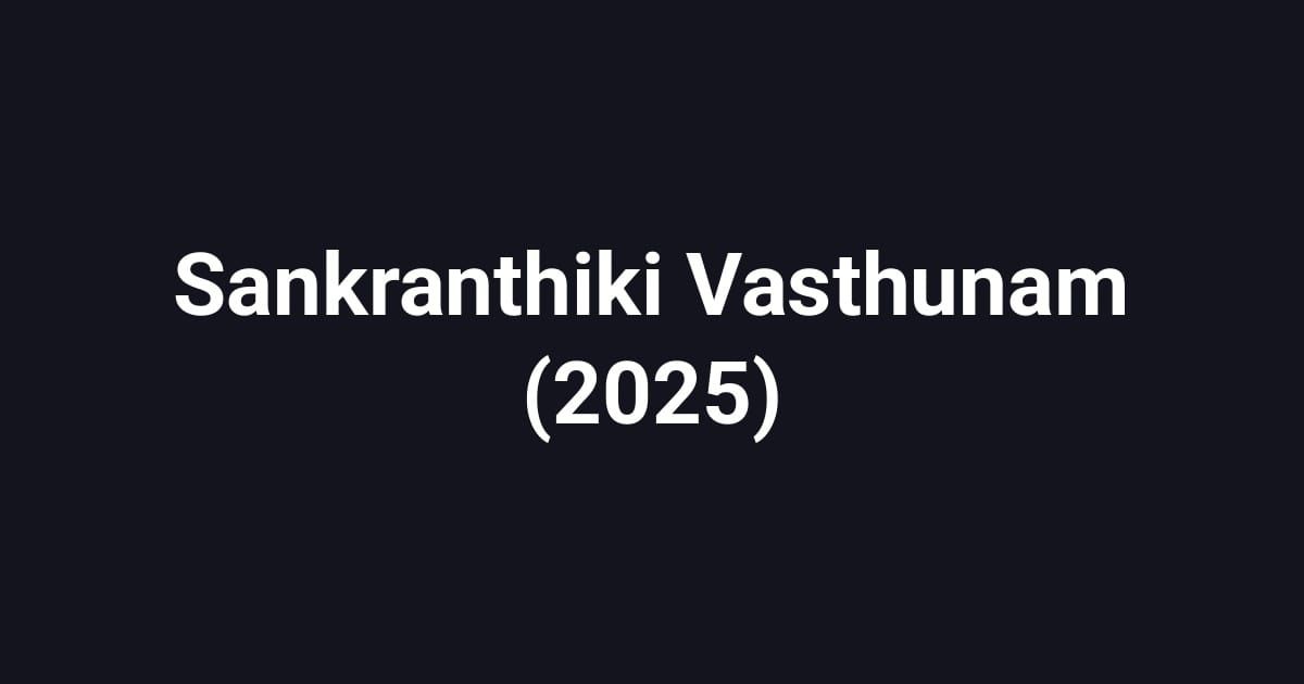 Sankranthiki Vasthunam (2025)