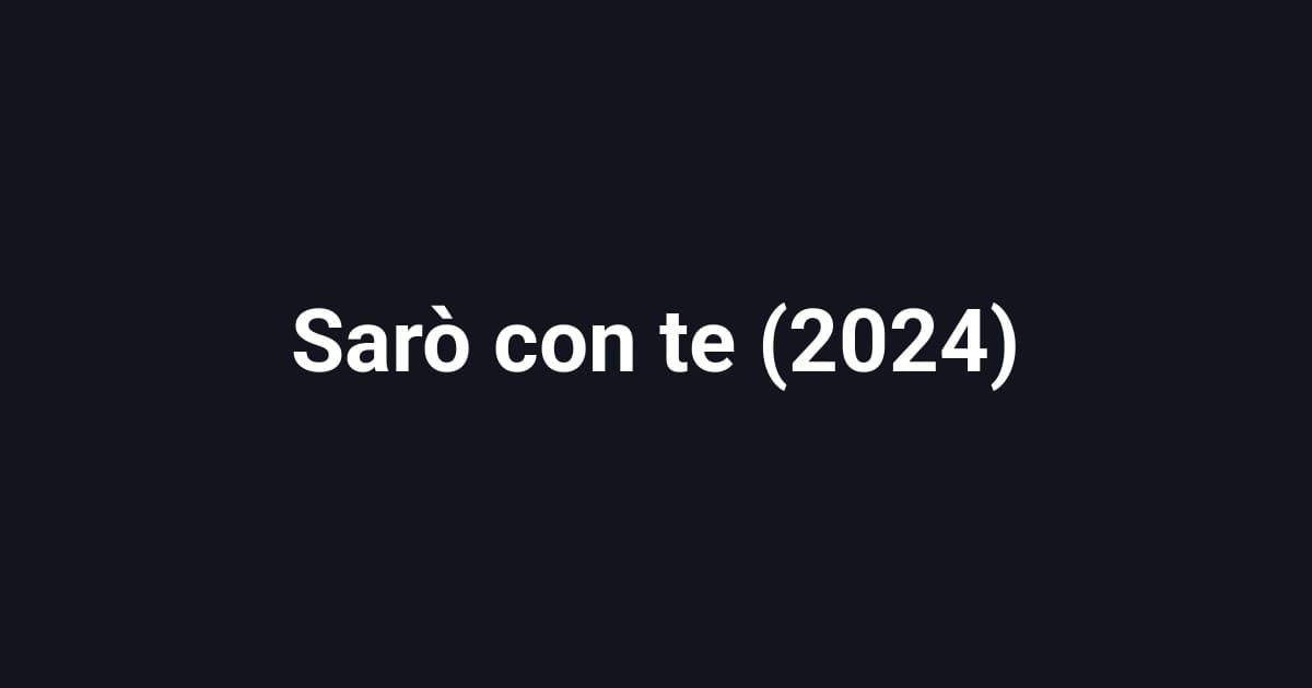 Sarò con te (2024)