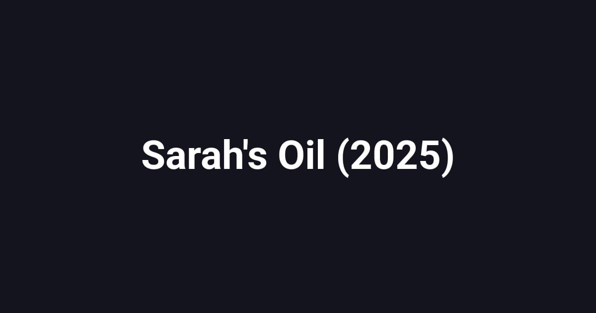 Sarah's Oil (2025)