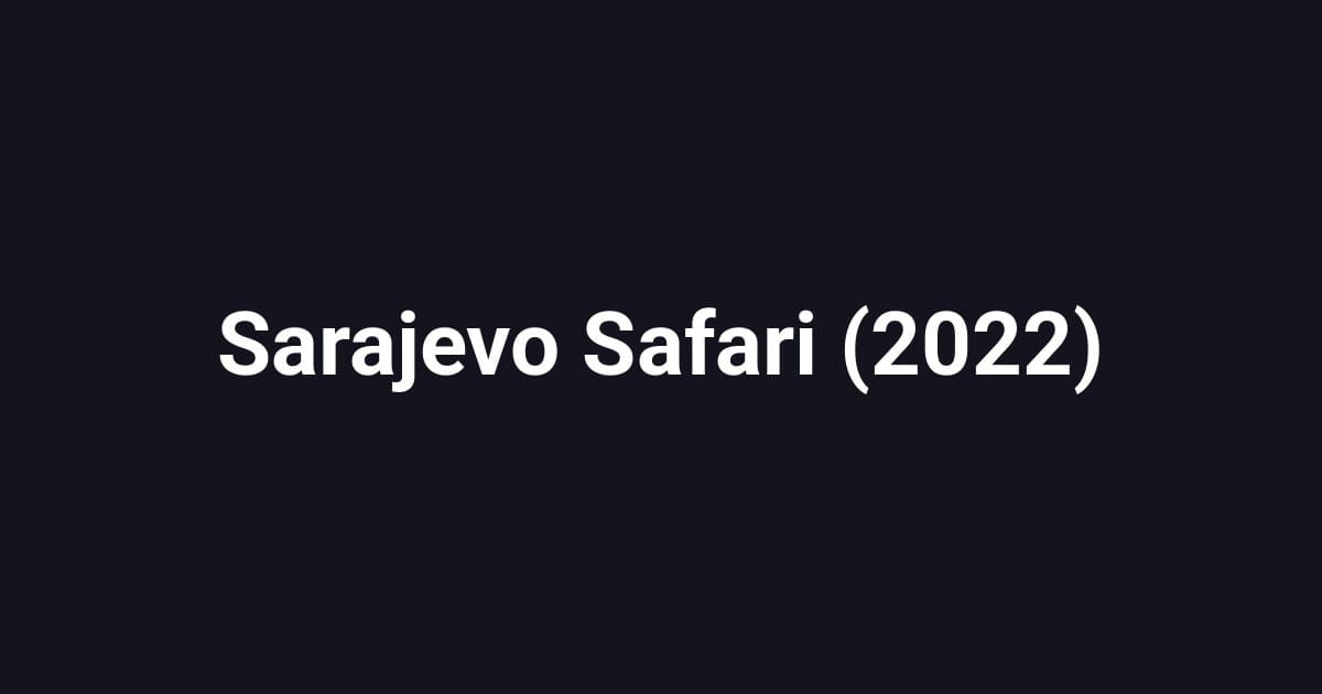 Sarajevo Safari (2022)