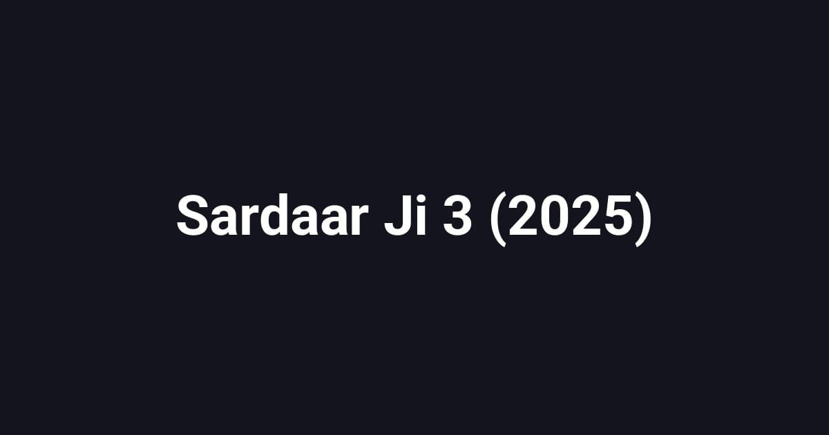 Sardaar Ji 3 (2025)