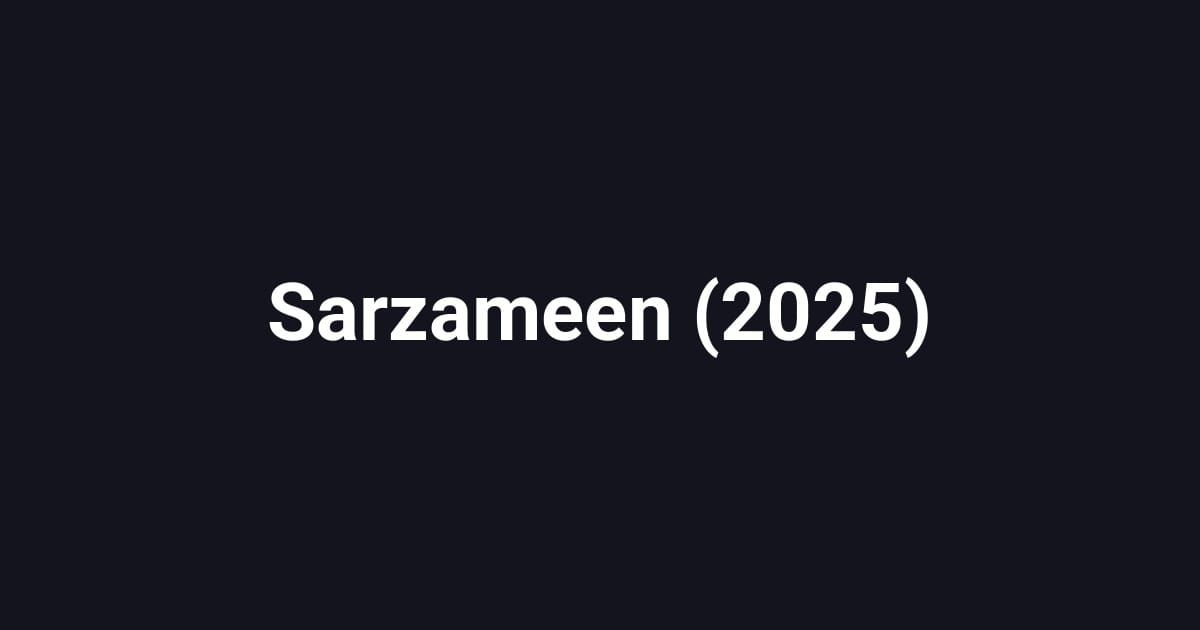 Sarzameen (2025)