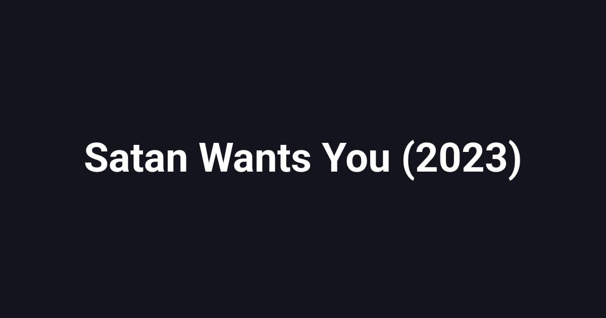 Satan Wants You (2023)