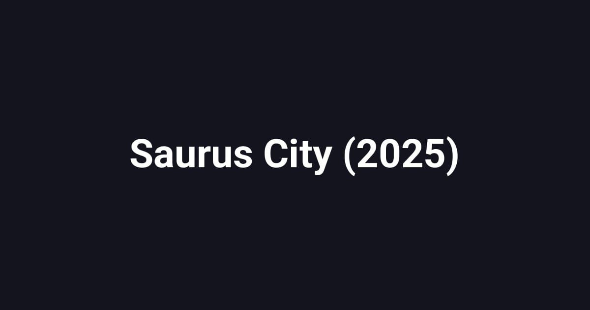 Saurus City (2025)