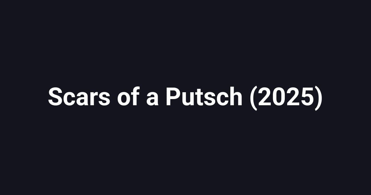 Scars of a Putsch (2025)
